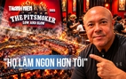 Quán thịt hun khói Texas ở TP.HCM khiến khách Mỹ trầm trồ: 'Họ làm ngon hơn tôi'
