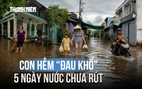 Hẻm ở TP.HCM ngập 5 ngày chưa rút, người dân phải thuê khách sạn ở tạm