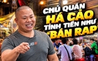 Độc lạ: Chủ quán há cảo tính tiền như ‘bắn rap’, khách chưa kịp cộng đã biết giá