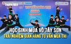 Học sinh múa võ Tây Sơn, hào hứng trải nghiệm gian hàng Tư vấn mùa thi