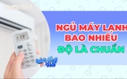 Ngủ máy lạnh bao nhiêu độ là tốt nhất cho sức khỏe?