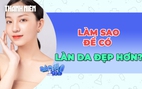 Làm sao để cải thiện làn da?