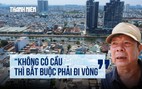 TP.HCM triển khai dự án cầu đường Bình Tiên, người dân mong sớm thoát cảnh đi vòng