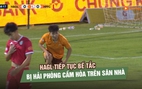 HAGL tiếp tục bế tắc, bị Hải Phòng cầm hòa trên sân nhà
