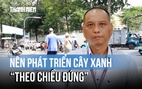 Hiến kế phát triển đô thị tại TP.HCM – Kỳ 2: Đóng góp từ chuyên gia