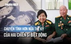 Ký ức chiến tranh và mối tình thời lửa đạn của chiến sĩ Biệt động Sài Gòn