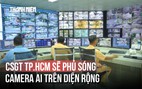 CSGT TP.HCM sẽ phủ sóng camera AI trên diện rộng