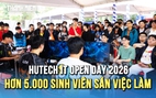 HUTECH IT OPEN DAY 2026: Hơn 5.000 sinh viên săn hàng ngàn cơ hội việc làm, đánh dấu 10 năm bứt tốc