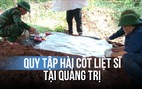 Xúc động: Tìm thấy hài cốt liệt sĩ còn nguyên tăng võng và dây điện thông tin
