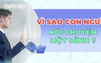 Nói chuyện một mình không đáng sợ, điều đáng lo là 'giọng nói tiêu cực' trong đầu