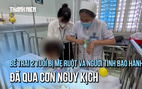 Tình hình hiện tại của bé trai 2 tuổi bị mẹ ruột và người tình bạo hành