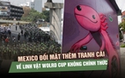 Giáo viên biểu tình trước thềm World Cup, Mexico đối mặt thêm tranh cãi về linh vật không chính thức