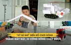 'Kỹ sư nhí' lớp 4 ở miền Tây: Biến đồ chơi hỏng thành máy gặt, xe công nông chạy được 