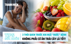 Bản tin sức khỏe ngày 30.6: 3 thói quen trước khi ngủ 'rước' bệnh | Không phải cứ ăn trái cây là tốt