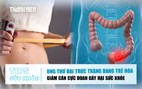 Bản tin sức khỏe 14.7: Ung thư đại trực tràng đang trẻ hóa | Giảm cân cực đoan hại sức khỏe