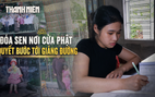 Cô học trò lớn lên trong chùa và khát vọng đổi thay số phận