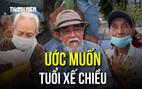Khi người già mưu sinh: Làm việc đâu chỉ vì tiền