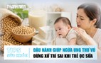 Bản tin sức khỏe 27.7: Ăn đậu nành ngừa ung thư vú? | Đừng xử trí sai khi trẻ ọc sữa