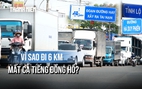 Tuyến đường 6 km chỉ 2 làn xe gánh dòng xe tải: Người dân lo sợ tai nạn rình rập