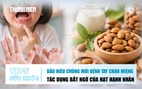 Bản tin sức khỏe 27.8: Dấu hiệu chủng mới bệnh tay chân miệng | Tác dụng bất ngờ của hạt hạnh nhân