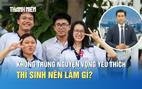 Tuyển sinh 2026: Không trúng nguyện vọng yêu thích, thí sinh nên làm gì?