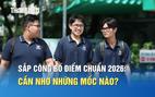Điểm chuẩn đại học 2026 được công bố: Thí sinh cần nhớ những mốc nào?