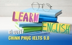 4 chuyên gia IELTS 9.0 nói gì về bí quyết chinh phục điểm cao?