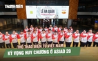 Thể thao điện tử Việt Nam kỳ vọng huy chương ở ASIAD 20 bộ môn NARAKA: Bladepoint và Liên Minh Huyền Thoại