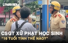 CSGT xử phạt học sinh: Lỗi nhiều phụ huynh dễ nhầm