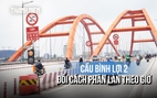 Cầu Bình Lợi 2 phân làn theo giờ, dòng xe được tách theo từng khung giờ