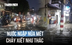 Mưa lớn ở TP.HCM, nước cuồn cuộn khiến người dân 'mắc kẹt' giữa giờ tan tầm