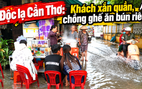 Độc lạ: Khách xắn quần, chồng ghế ăn bún riêu giữa triều cường Cần Thơ