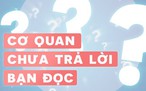 Cơ quan chưa trả lời bạn đọc 25.3.2024