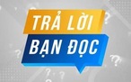 Trả lời bạn đọc 2.2.2024