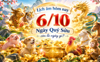 Lịch âm hôm nay 6.10: Ngày Quý Sửu là ngày gì đặc biệt?