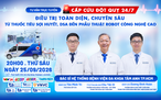 Cấp cứu đột quỵ 24/7 - Điều trị toàn diện, chuyên sâu: Robot, thuốc tiêu sợi huyết