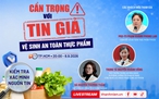 Talkshow: Cẩn trọng với tin giả về vệ sinh an toàn thực phẩm