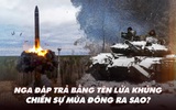 Điểm xung đột: Nga đáp trả ATACMS, Storm Shadow bằng tên lửa 'khủng'; chiến sự mùa đông ra sao?