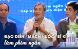 Đạo diễn Nguyễn Quang Dũng chỉ ‘bí kíp’ làm phim ngắn cho người trẻ