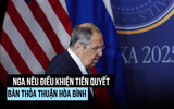 Nga đặt điều kiện thảo luận hòa bình với Ukraine