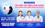 Tư vấn sức khỏe: Nhận diện các bệnh phụ khoa ảnh hưởng chất lượng sống phụ nữ