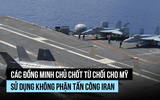 Đồng minh chủ chốt từ chối cho Mỹ sử dụng không phận tấn công Iran