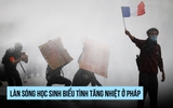 Pháp trước nguy cơ biểu tình ngày càng lan rộng, dữ dội hơn