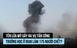 Đã rõ ai bắn tên lửa vào trường học ở Iran làm 175 người chết?