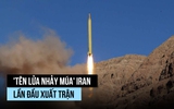 Iran lần đầu bắn tên lửa siêu nặng, nói còn nhiều loại tiên tiến hơn