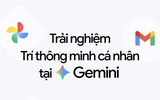 Người dùng Việt đã có thể dùng 'Trí thông minh cá nhân' của Gemini