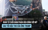 Iran từ chối đàm phán hòa bình sau tối hậu thư từ ông Trump