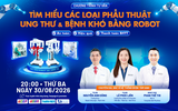 Tìm hiểu các loại phẫu thuật ung thư & bệnh khó bằng robot