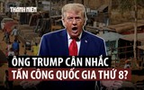 Ông Trump đang cân nhắc tấn công một quốc gia châu Phi?