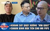 Toàn cảnh 17h: Hé lộ vụ bắt Khánh Sky quậy xưởng ‘Vua Quạt’ | Mánh khoé Shark Bình rửa tiền cho Mr Pips